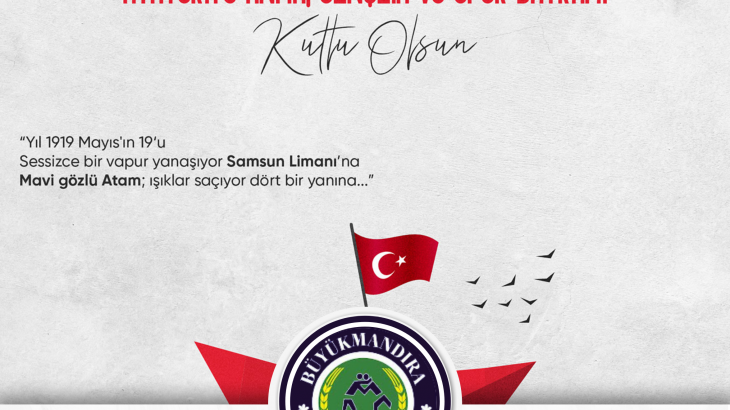 19 Mayıs Atatürk’ü Anma Gençlik ve Spor Bayramı Kutlu Olsun
